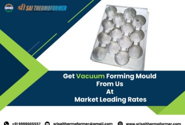 Get Vacuum Forming Mould From Us At Market Leading Rates