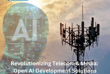 Revolutionizing Telecom & Media: Open AI Development Solutions